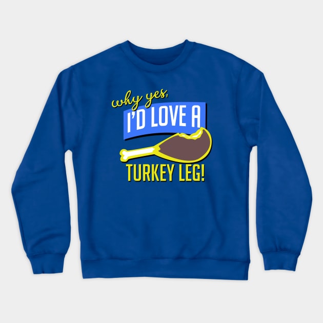 Here For the Turkey Legs Crewneck Sweatshirt by PopCultureShirts